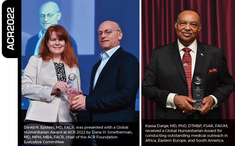 David H. Epstein, MD, FACR, and Kassa Darge, MD, PhD, DTM&P, FSAR, FAIUM, received Global Humanitarian Awards at ACR 2022.
