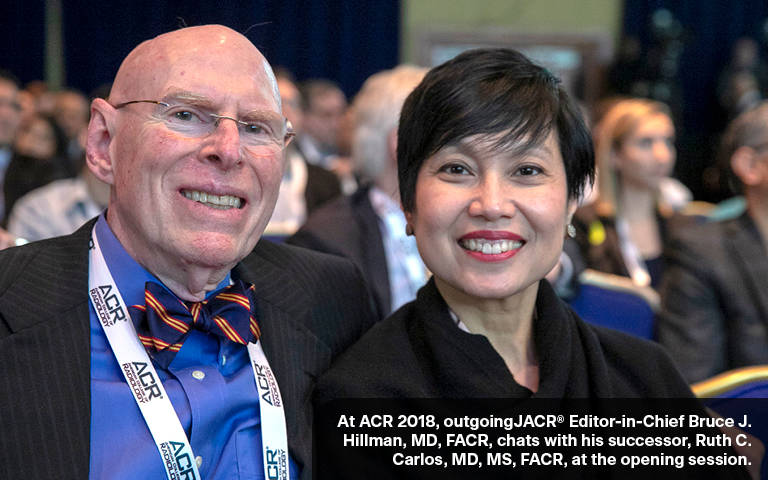 At ACR 2018, outgoingJACR® Editor-in-Chief Bruce J. Hillman, MD, FACR, chats with his successor, Ruth C. Carlos, MD, MS, FACR, at the opening session.