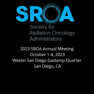 SROA Society for Radiation Oncology Administrators 2023 SROA