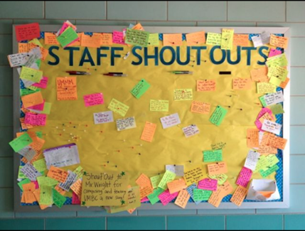 “shout out” board for staff to post notes recognizing colleagues throughout the week